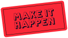 Make it happen